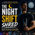 The Night Shift Shred Guide